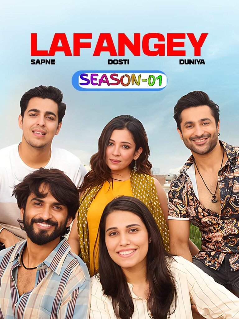 Free Lafangey - Sapne - Dosti - Duniya S01 (2025) Hindi Completed Web Series HEVC ESub